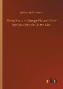 Three Years In Europe Places I Have Seen And People I Have Met