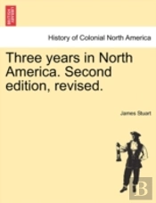 Three Years In North America. Second Edition, Revised.