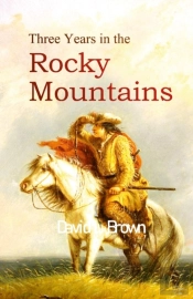 Three Years In The Rocky Mountains