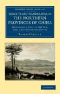 Three Years' Wanderings In The Northern Provinces Of China