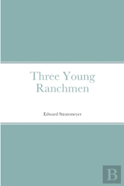Three Young Ranchmen