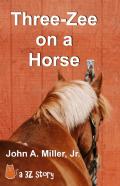 Three-Zee On A Horse