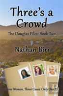 Three'S A Crowd - The Douglas Files: Book Two