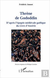 Thrène De Gododdin : D'Après L'Épopée Médiévale Gaélique Du Livre D' Aneirin