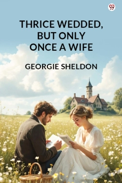 Bertrand.pt - Thrice Wedded, But Only Once A Wife (Edition1)