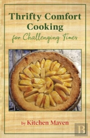 Thrifty Comfort Cooking For Challenging Times
