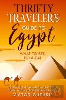Thrifty Traveler'S Guide To Egypt