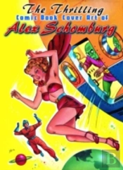 Thrilling Comic Book Cover Art Of Alex Schomburg