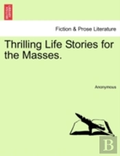 Thrilling Life Stories For The Masses.