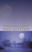 Thrilling, Sweet And Rotten