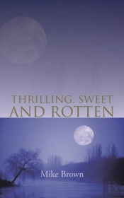 Thrilling, Sweet And Rotten