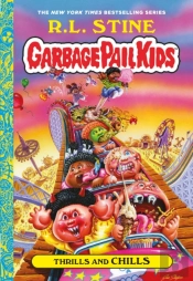Thrills And Chills (Garbage Pail Kids Book 2)
