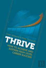 Thrive: How To Achieve And Sustain High-Level Career Success