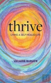 Thrive Living A Self-Healed Life