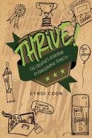 Thrive! The Creative'S Guidebook To Professional Tenacity