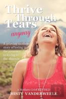 Thrive Through Tears Anyway