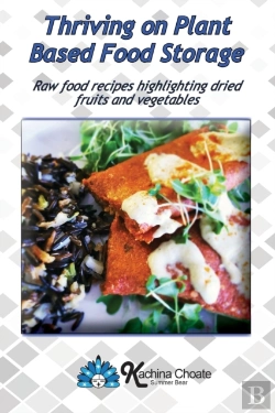 Bertrand.pt - Thriving On Plant Based Food Storage Raw Food Recipes Highlighting Dried Fruits And Vegetables