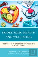 Thriving: School Leaders Reclaiming Their Health, Well-Being, And Purpose
