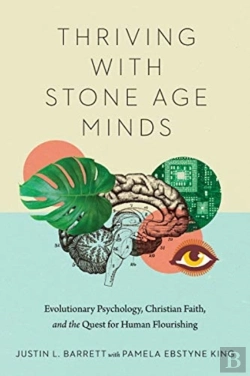 Bertrand.pt - Thriving With Stone Age Minds Â€“ Evolutionary Psychology, Christian Faith, And The Quest For Human Flourishing