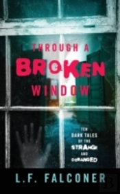Through A Broken Window: Ten Dark Tales