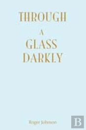 Through A Glass Darkly