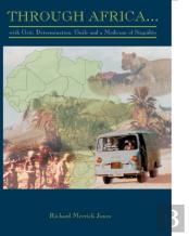 Through Africa...With Grit, Determination, Guile And A Modicum Of Stupidity