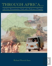 Through Africa...With Grit, Determination, Guile And A Modicum Of Stupidity