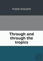 Through And Through The Tropics