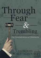 Through Fear & Trembling: The Criminalization Of Christianity