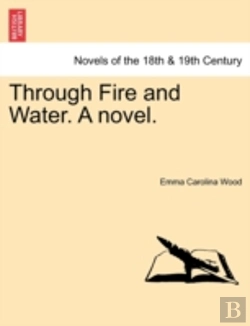 Bertrand.pt - Through Fire And Water. A Novel.