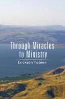 Through Miracles To Ministry