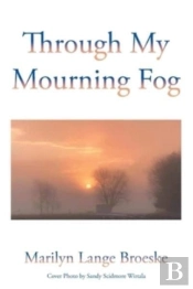 Through My Mourning Fog