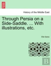 Through Persia On A Side-Saddle. ... Wit