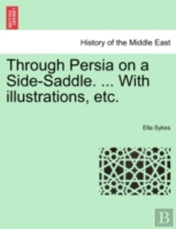 Bertrand.pt - Through Persia On A Side-Saddle. ... Wit