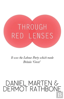 Bertrand.pt - Through Red Lenses - It Was The Labour Party That Made Britain Great