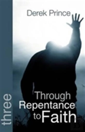 Through Repentance To Faith