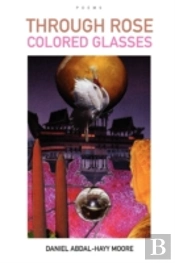Through Rose Colored Glasses / Poems