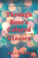 Through Rose'S Colored Glasses