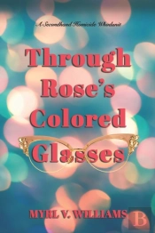 Through Rose'S Colored Glasses