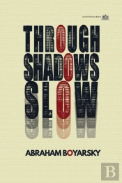 Through Shadows Slow