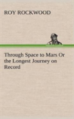 Through Space To Mars Or The Longest Journey On Record