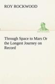 Through Space To Mars Or The Longest Journey On Record