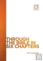 Through The Bible In Six Chapters
