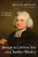 Through The Christian Year With Charles Wesley
