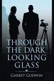 Through The Dark Looking Glass