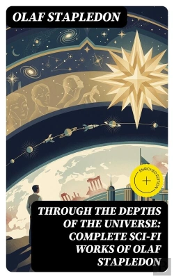 Bertrand.pt - Through The Depths Of The Universe: Complete Sci-Fi Works Of Olaf Stapledon
