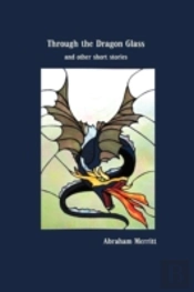 Through The Dragon Glass And Other Stories