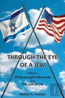Through The Eye Of A Jew - Volume I