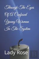 Through The Eyes Of A Confused Young Woman In The System