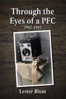 Through The Eyes Of A Pfc 1942-1945